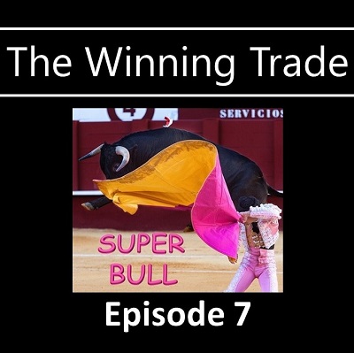 The Winning Trade; Episode 7 - Super Bull