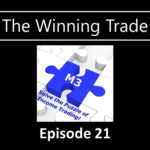 M3 Trading System TheWinningTrade.com Episode 21