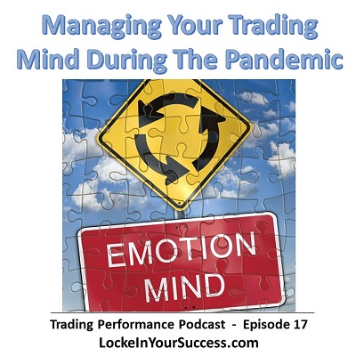 Managing Your Trading Mind During The Pandemic
