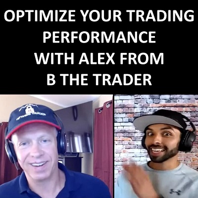 Optimizing Your Trading Performance with B The Trader Alex Bustos