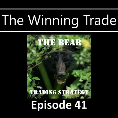Ultimate Trade Situation Win! The Winning Trade Episode 41 - The Bear Trading Strategy