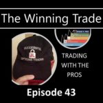 Trade For Consistency And Returns; The Winning Trade Episode 43