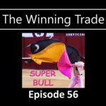 Trade Wins 17 Times Out Of 18! - The Winning Trade Episode 56 - Super Bull