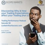 Discovering Why and How Your Trading Expectations Part 1 Episode 50