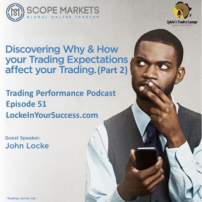 Discovering Why and How Your Trading Expectations Part 2 Episode 51