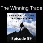 Tough Win For The ROCK Trade - The Winning Trade Episode 59