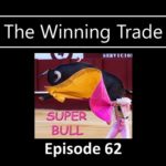 A Simple Trade With Super Results! The Winning Trade Episode 62 - The Super Bull