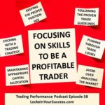 Focusing on skills to be a profitable trader - Trading Performance Podcast - Episode 58