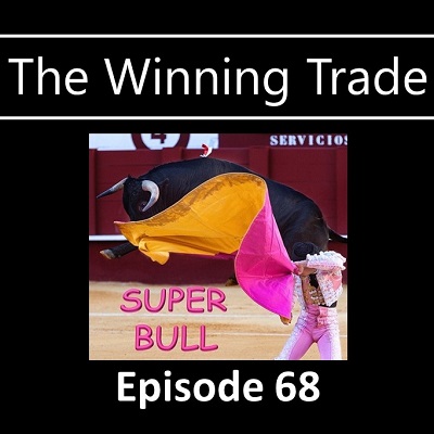 Super Trade with Great Results! The Winning Trade Episode 68