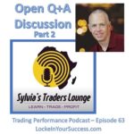 Trading Q&A Part 2 with Sylvia's Traders Lounge - Trading Performance Podcast Episode 63