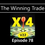 The Winning Trade Episode 78 - X4V22