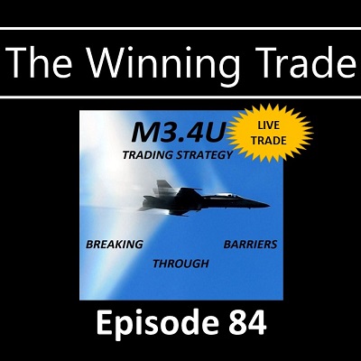 The Winning Trade Episode 84; M3.4u Live Trade