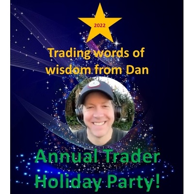 Trading Words of Wisdom from Dan in 2022