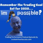 Revisit the Impossible 2020 Trading Goal