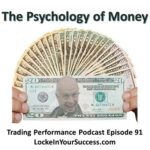 The Psychology of Money - Trading Performance Podcast Episode 91